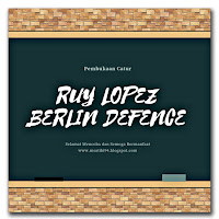 Pembukaan Catur Ruy Lopez Berlin Defence