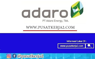 Lowongan Kerja Banyak Posisi (50 Posisi) Adaro Group Maret 2022