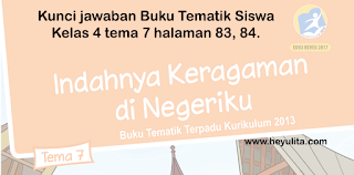 Kunci jawaban Buku Tematik Siswa Kelas 4 tema 7 halaman 83, 84.