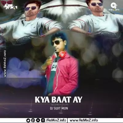 Kya Baat Ay (Moombahton Mix) - DJ Sujit Mon