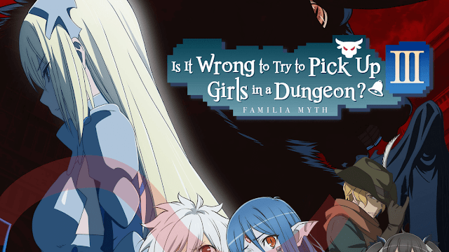 Is It Wrong to Try to Pick Up Girls in a Dungeon? III