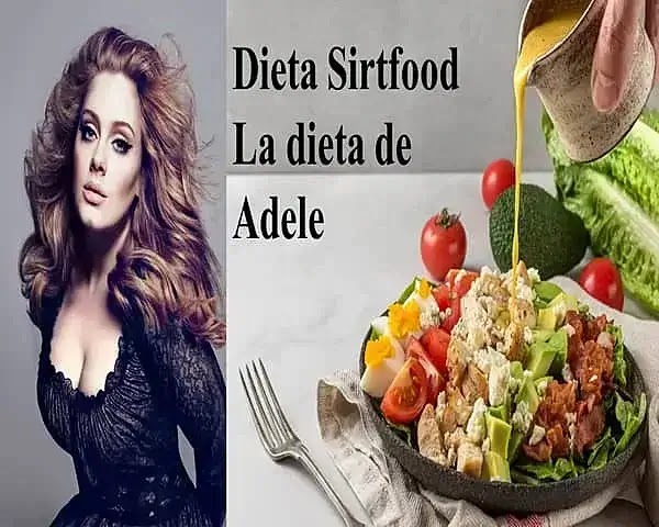La dieta sirtfood , perdido de peso, bajar de peso, Dieta Sirtfood menús, Dieta de Adele Sirtfood,  menú dieta sirtfood