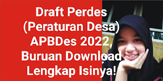 Draft Perdes (Peraturan Desa) APBDes 2022, Buruan Download Lengkap Isinya!