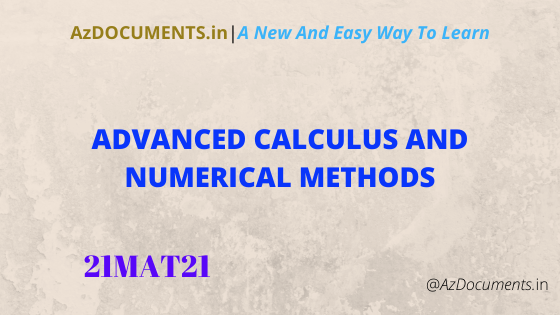  ADVANCED CALCULUS AND NUMERICAL METHODS (21MAT21)