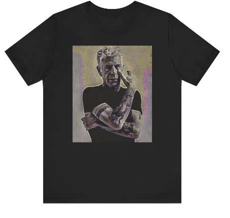 ANTHONY BOURDAIN "TRIBUTE SHIRT"