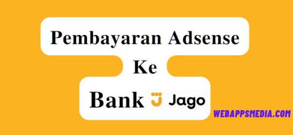 Cara Setting Pembayaran Google Adsense Via Bank Jago