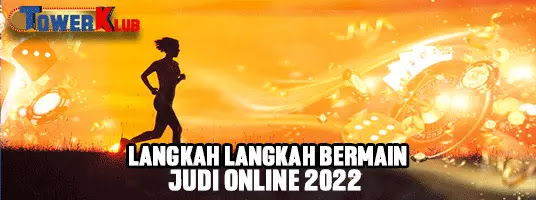 Langkah Langkah Bermain Judi Online 2022