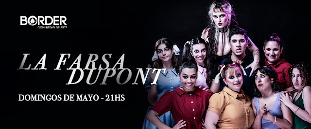 LA FARSA DUPONT - Domingos 21.00 hs. Teatro Border