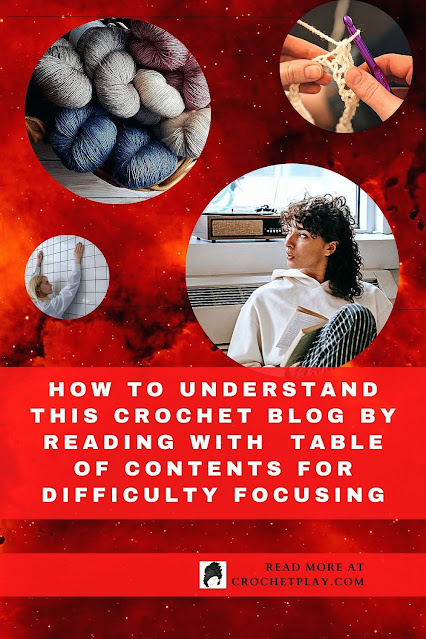 How to Better Understand This Crochet Blog By Reading With These Table Of Contents For Those Who Have Difficulty Focusing with ADD Attention Deficit Disorder Facts - What is ADD, Attention Deficit Disorder?
