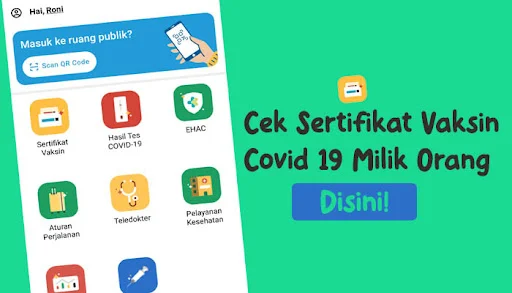 Cara Cek Sertifikat Vaksin Covid 19 Orang Lain di PeduliLindungi