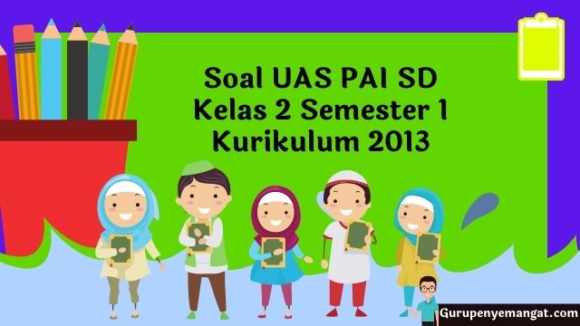 Bank Soal UAS PAI SD Kelas 2 Semester 1 Kurikulum 2013
