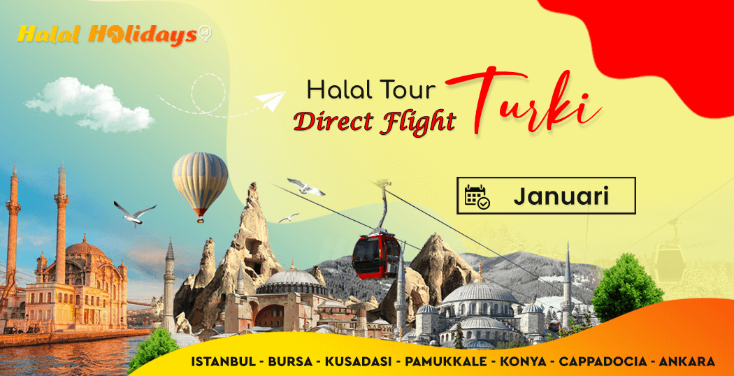 Paket Wisata Halal Turki jadwal bulan januari awal tahun pesawat direct