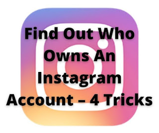 Find Out Who Owns An Instagram Account – 4 Tricks