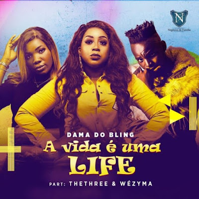 Dama do Bling – A Vida é Uma Life (ft. Thethree & Wezyma)