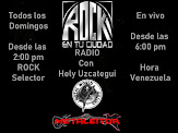 ROCK EN TU CIUDAD Radio. con Hely Uzcategui. Los Domingos a partir de las 6:00 pm hora Venezuela.