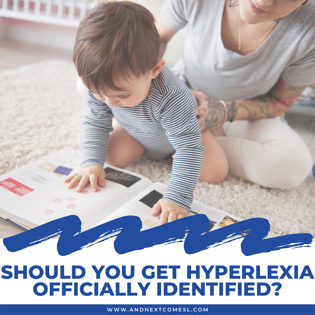 Should you get hyperlexia officially identified?