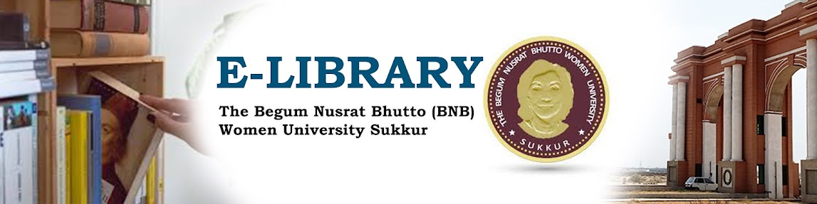E-Library The Begum Nusrat Bhutto (BNB) Women University Sukkur