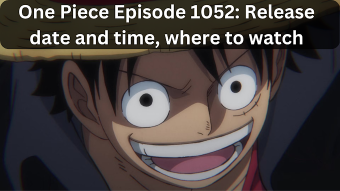 One Piece Episode 1052: Release date and time, where to watch