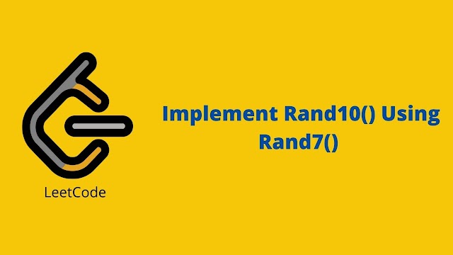 Leetcode Implement Rand10() Using Rand7() problem solution