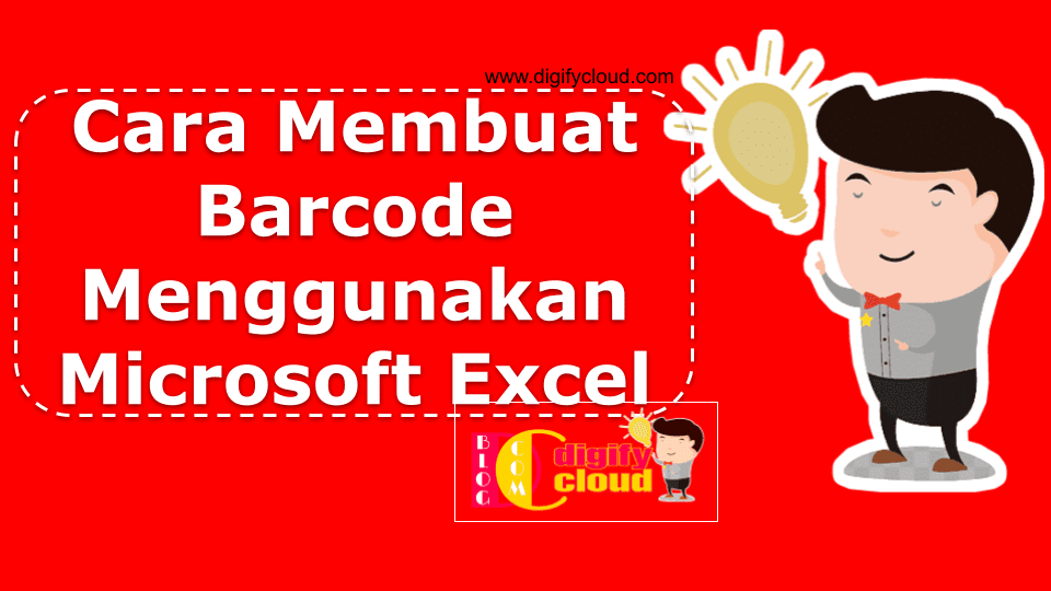 Cara Membuat Barcode Menggunakan Microsoft Excel