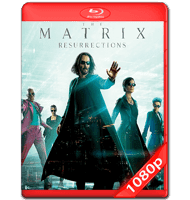 MATRIX RESURRECCIONES (2021) FULL 1080P HD MKV ESPAÑOL LATINO