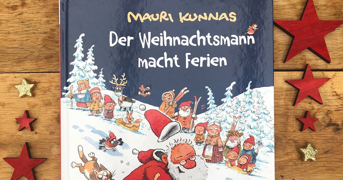 Kinderbuchblog Familienb Cherei Der Weihnachtsmann Macht Ferien Das