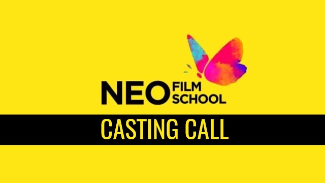 CASTING CALL FROM NEO FILM SCHOOL