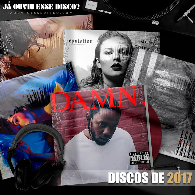 lista melhores discos do ano álbuns lançados em 2017 kendrick lamar damn taylor swift reputation lorde melodrama