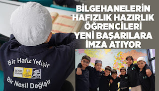 BİLGEHANELERİN HAFIZLIK HAZIRLIK ÖĞRENCİLERİ YENİ BAŞARILARA İMZA ATIYOR