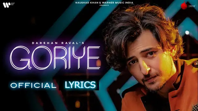 Goriye Lyrics In English - Darshan Raval