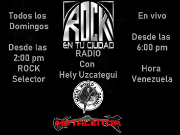 ROCK EN TU CIUDAD Radio con Hely Uzcategui. Los Domingos a partir de las 6:00 pm hora de Venezuela