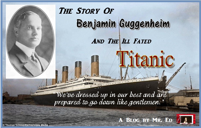 Benjamin Guggenheim and the Ill-Fated Titanic