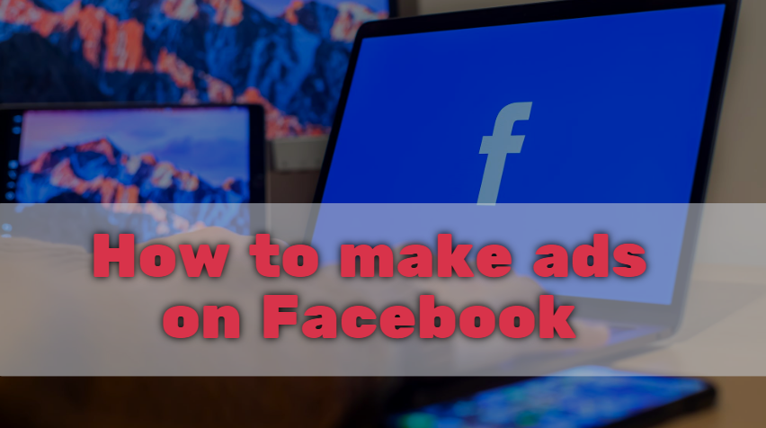 How to make ads on Facebook