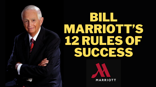 Bill Marriott’s 12 Rules of Success