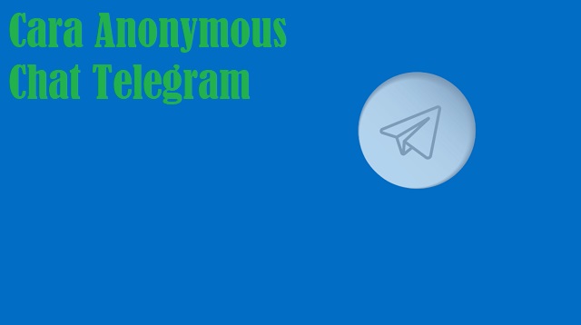 Cara Anonymous Chat Telegram