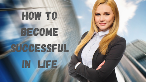 How to become successful in  life | how to be successful