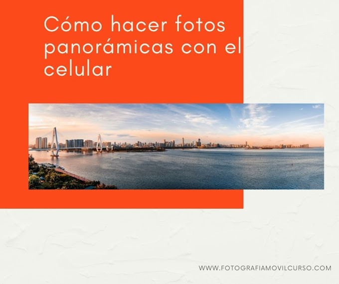 Fotografía panorámica con el celular 