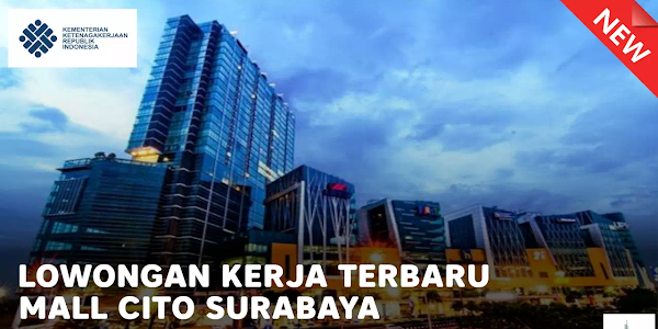 Lowongan Kerja Mall City of Tomorrow (CITO) Surabaya Februari 2022
