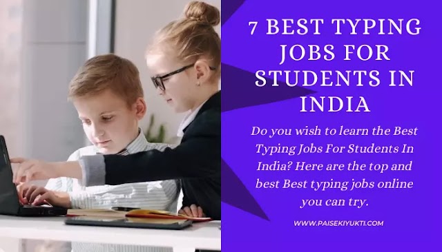 7 Best Typing Jobs For Students In India [2023]