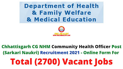 Free Job Alert: Chhattisgarh CG NHM Community Health Officer Post (Sarkari Naukri) Recruitment 2021 - Online Form For Total (2700) Vacant Jobs