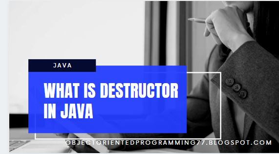 destructor in java example, destructor in c++, constructor and destructor in java, java finalize constructor, in java what is destructor, importance of destructor in c++, destructor in python