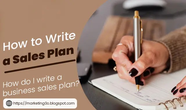 How do I write a business sales plan?
