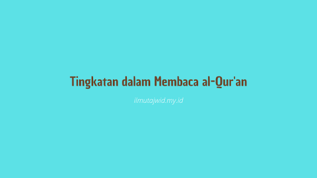 tingkatan membaca alquran