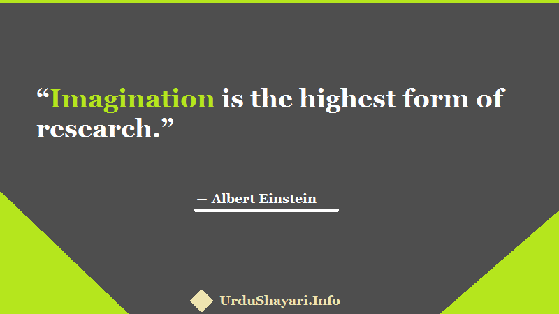albert Einstein imagination quote - what is highest form of research