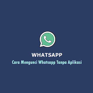 Cara Mengunci WhatsApp Tanpa Aplikasi Thumbnail