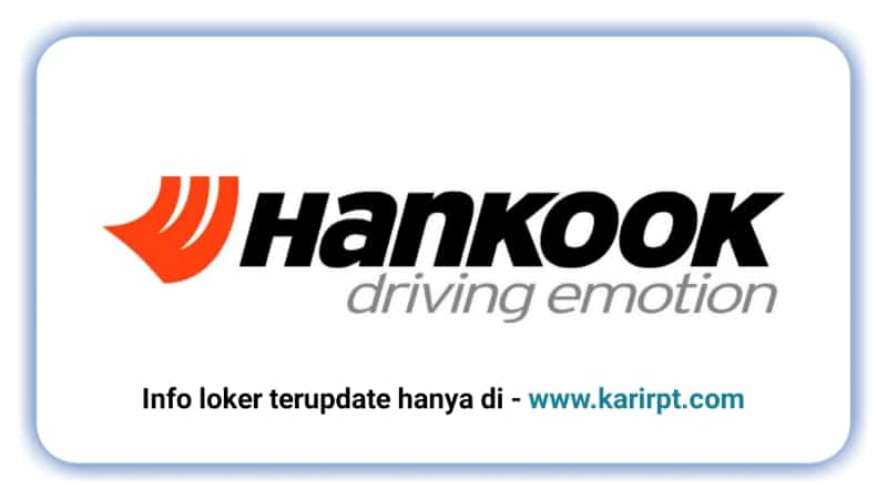 Info Loker PT Hankook Tire Indonesia Deltasilikon