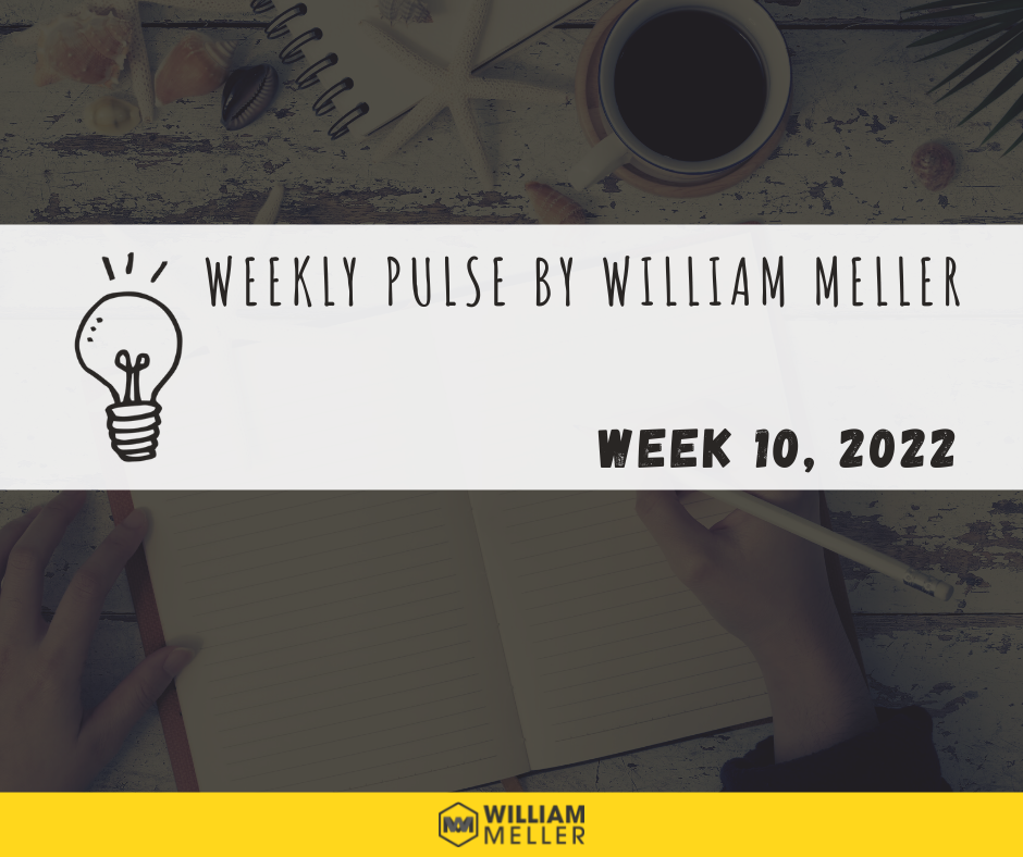 Weekly Pulse by William Meller | Week 10, 2022