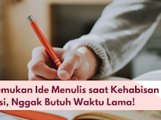 5 Cara Menemukan Ide Menulis saat Kehabisan Inspirasi, Nggak Butuh Waktu Lama!