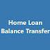 What You Should Know About Home Loan Balance Transfer: A Beginner's Guide