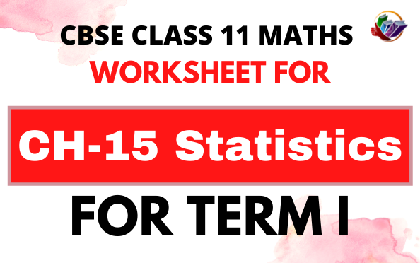 CBSE Class 11 Mathematics Statistics Worksheet Set A